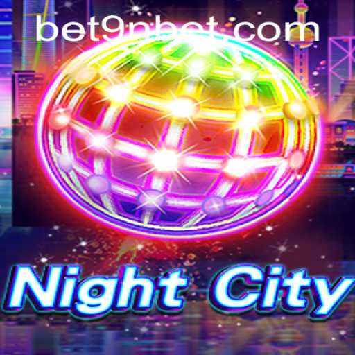 Discover the Thrilling World of NightCity: A Comprehensive Guide